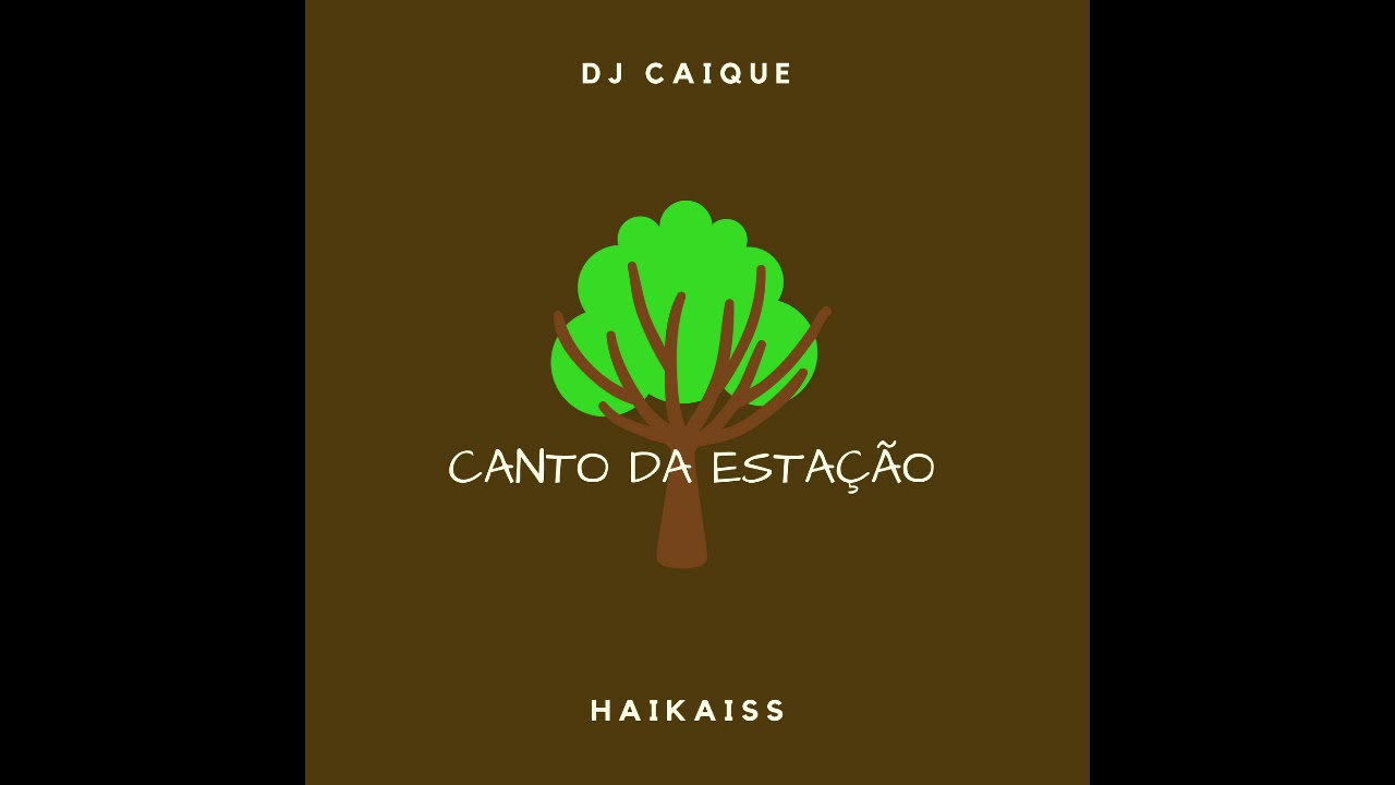 Haikaiss - Canto Da Estação (Prod. DJ Caique) [Áudio Oficial]
