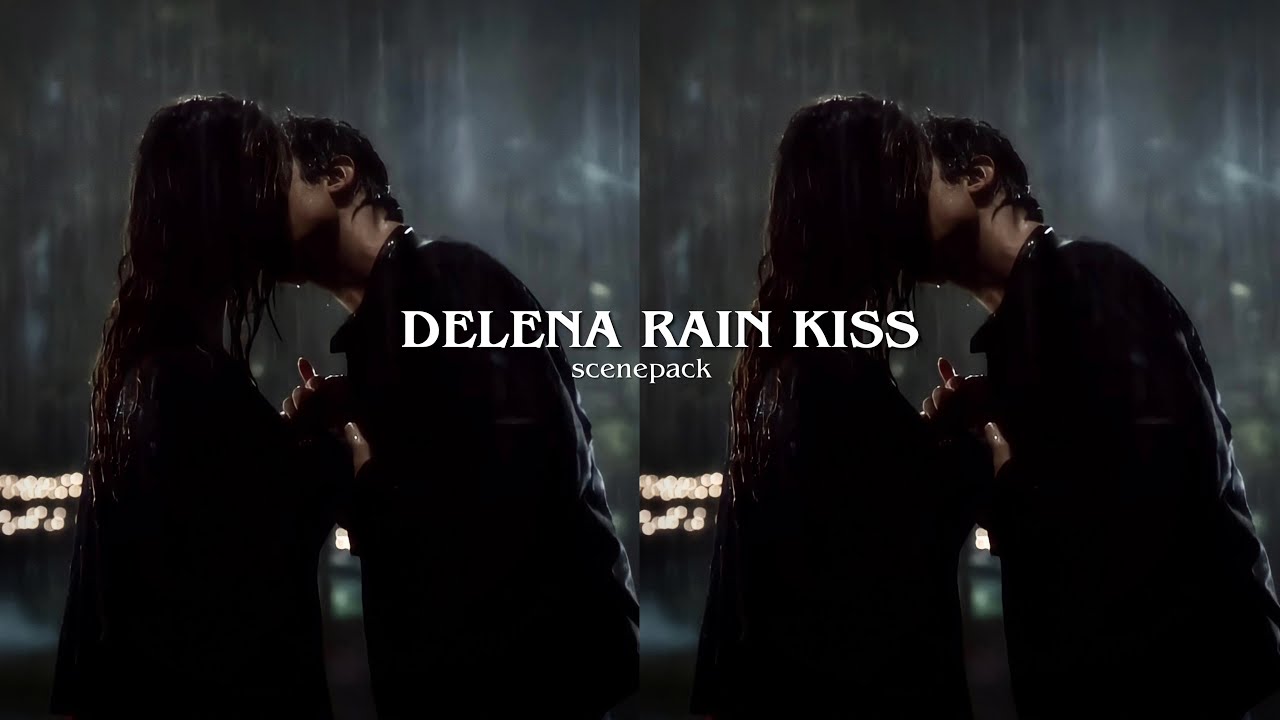 delena rain kiss scene [1080p + logoless] (mega link)