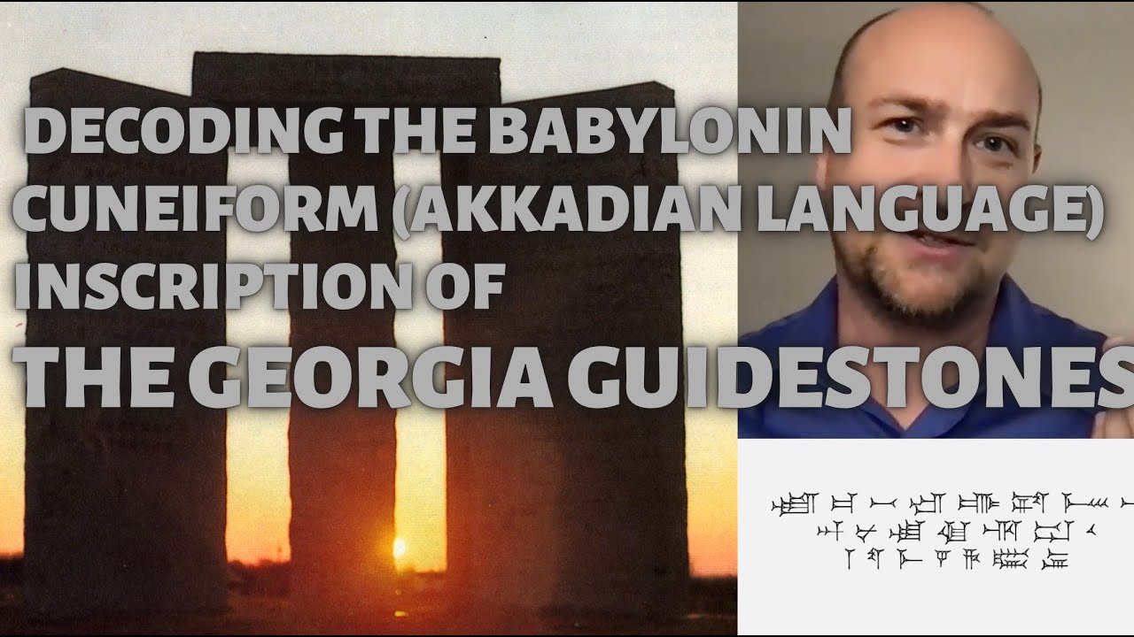 Georgia Guidestones Decoded: Translating the Akkadian Language (