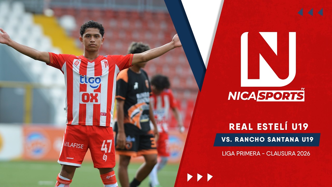 📡 EN VIVO - Liga Primera U19 ⚽ Real Estelí U19 🆚 Rancho U19 | Torneo Clausura 2026 - Jornada 4
