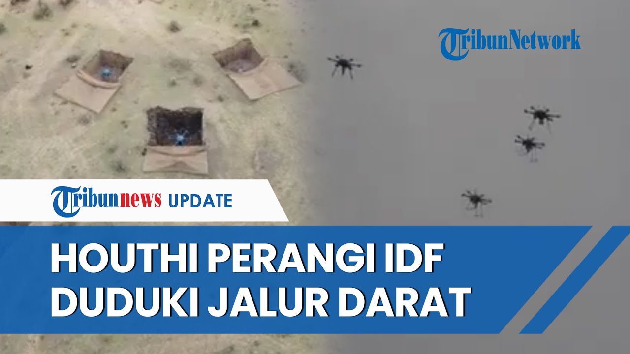 Mencekam, Houthi Mulai Perang Darat Lawan Israel, Drone Hantam Pos Pantau Zionis Baku Tembak Pecah