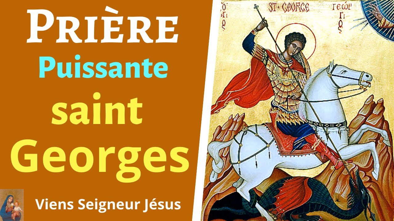 Pri&egrave;re &agrave; saint Georges - Pri&egrave;re Puissante de Protection contre le mal