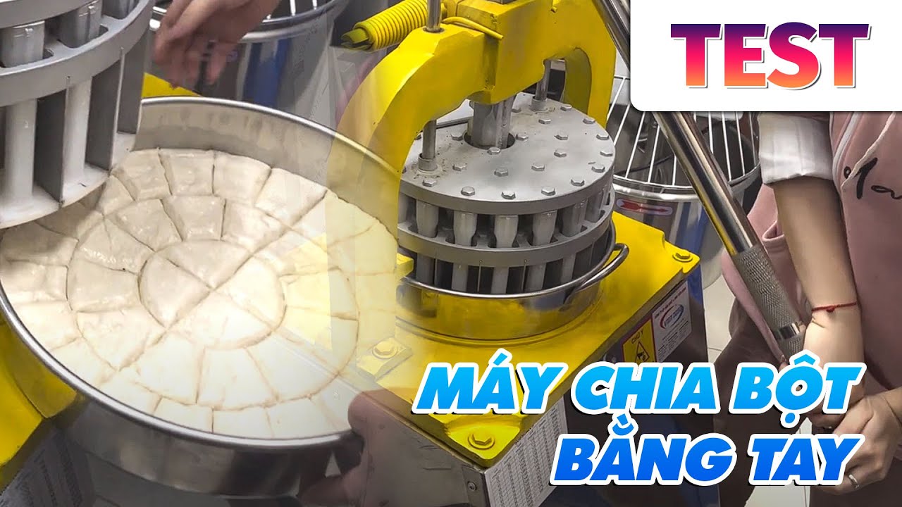 Khách test thử máy chia bột bằng tay - Chia bột làm bánh mì, bánh gối nhanh và đều, giá lại mềm!