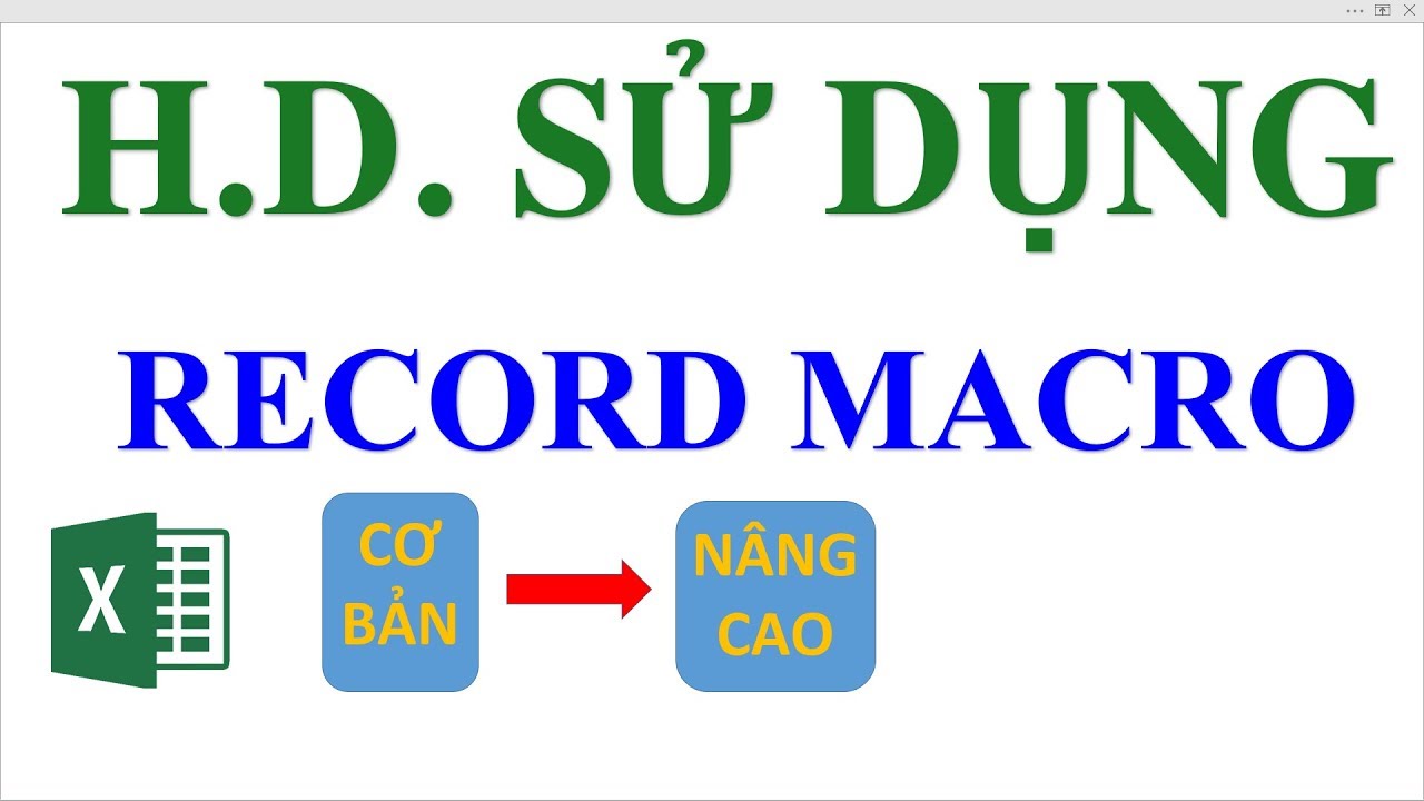 Hướng dẫn sử dụng Record Macro trong Excel từ cơ bản đến nâng cao