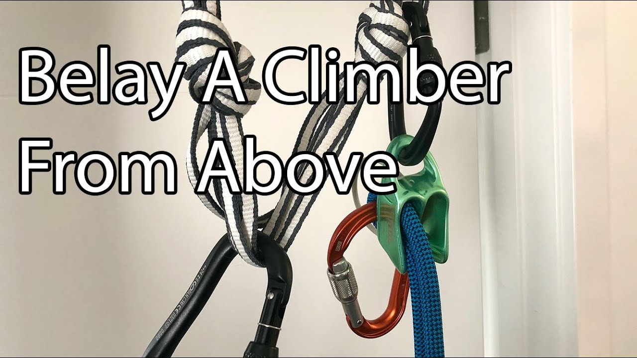 How To Belay A Climber From Above (Belay Follower off the Anchor): Multi Pitch Climbing