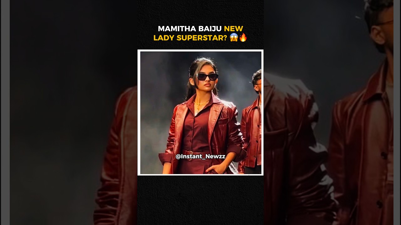 Mamitha Baiju New Superstar? 😱🔥 | Premalu | Suriya | Vijay