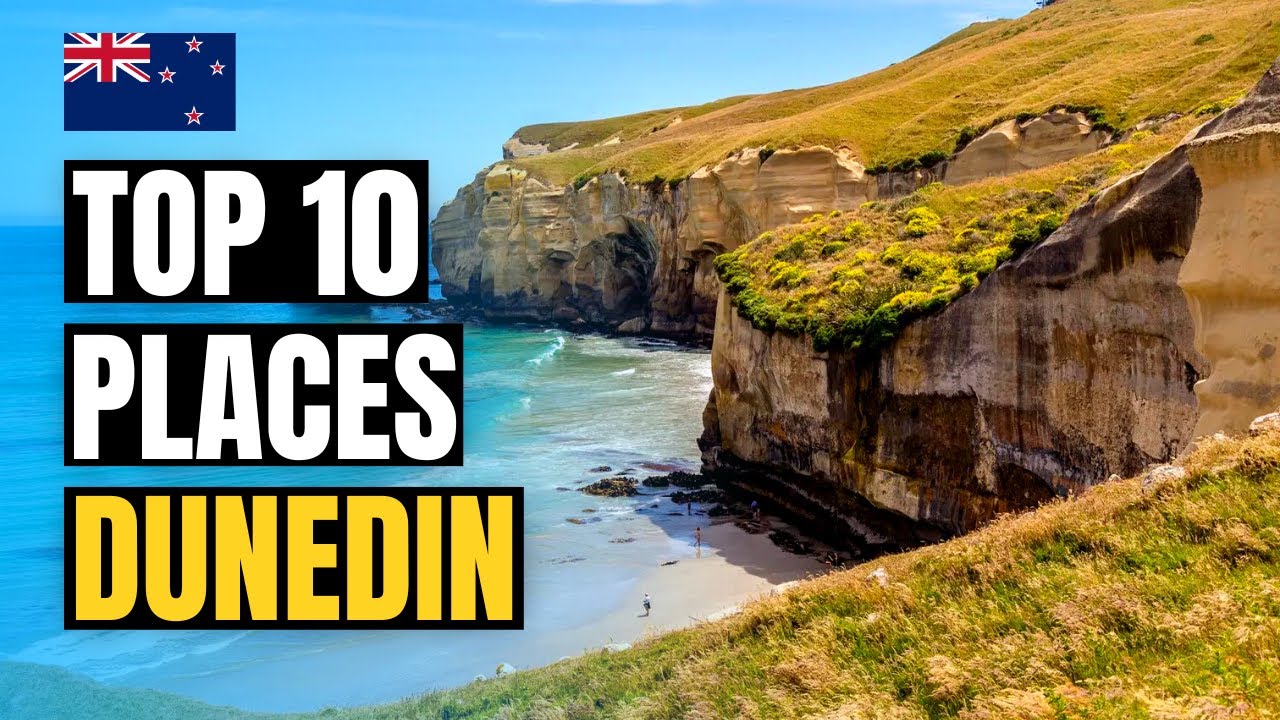 Top 10 Best Places to Visit in Dunedin 2026 | New Zealand Travel Guide