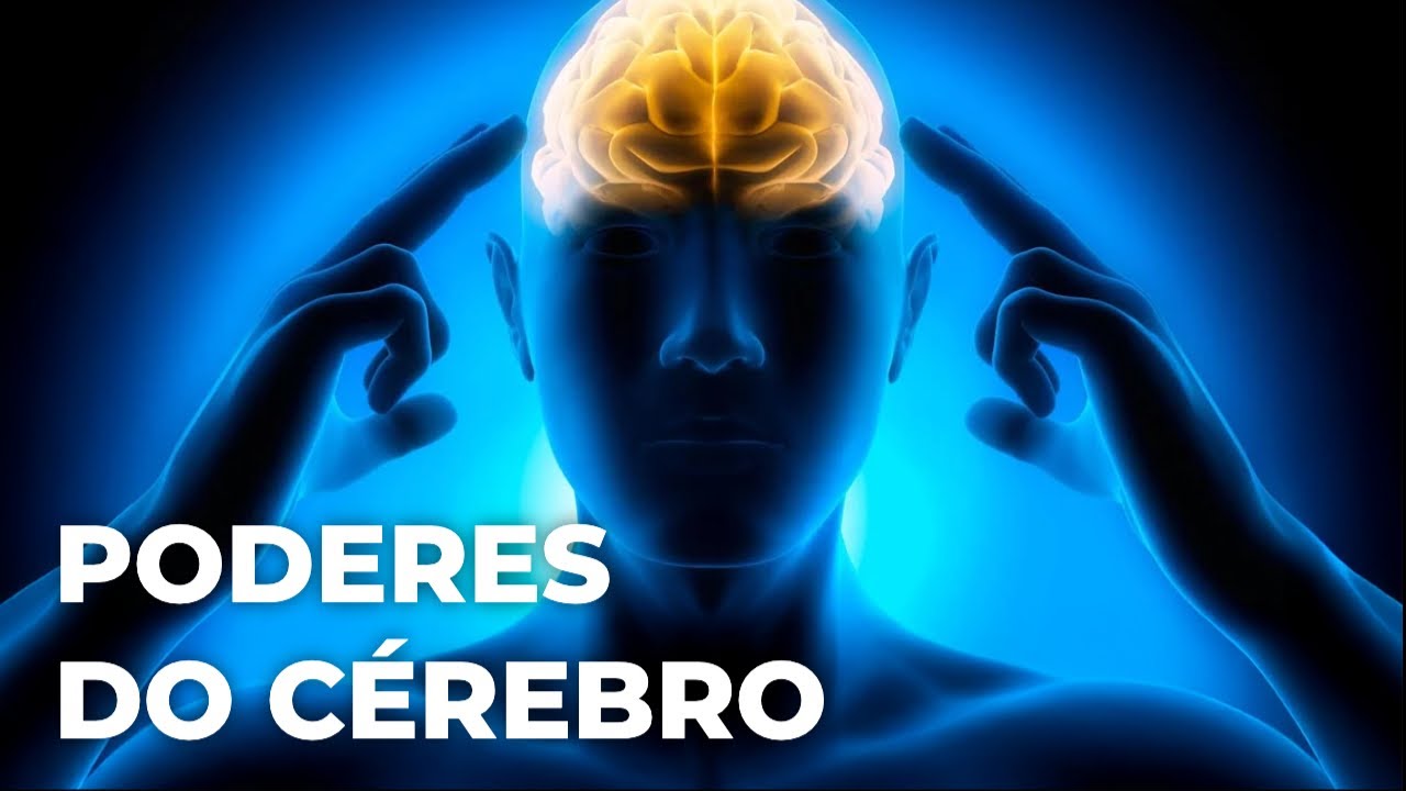 Os Poderes Ocultos do Cérebro Humano Segundo a Ciência