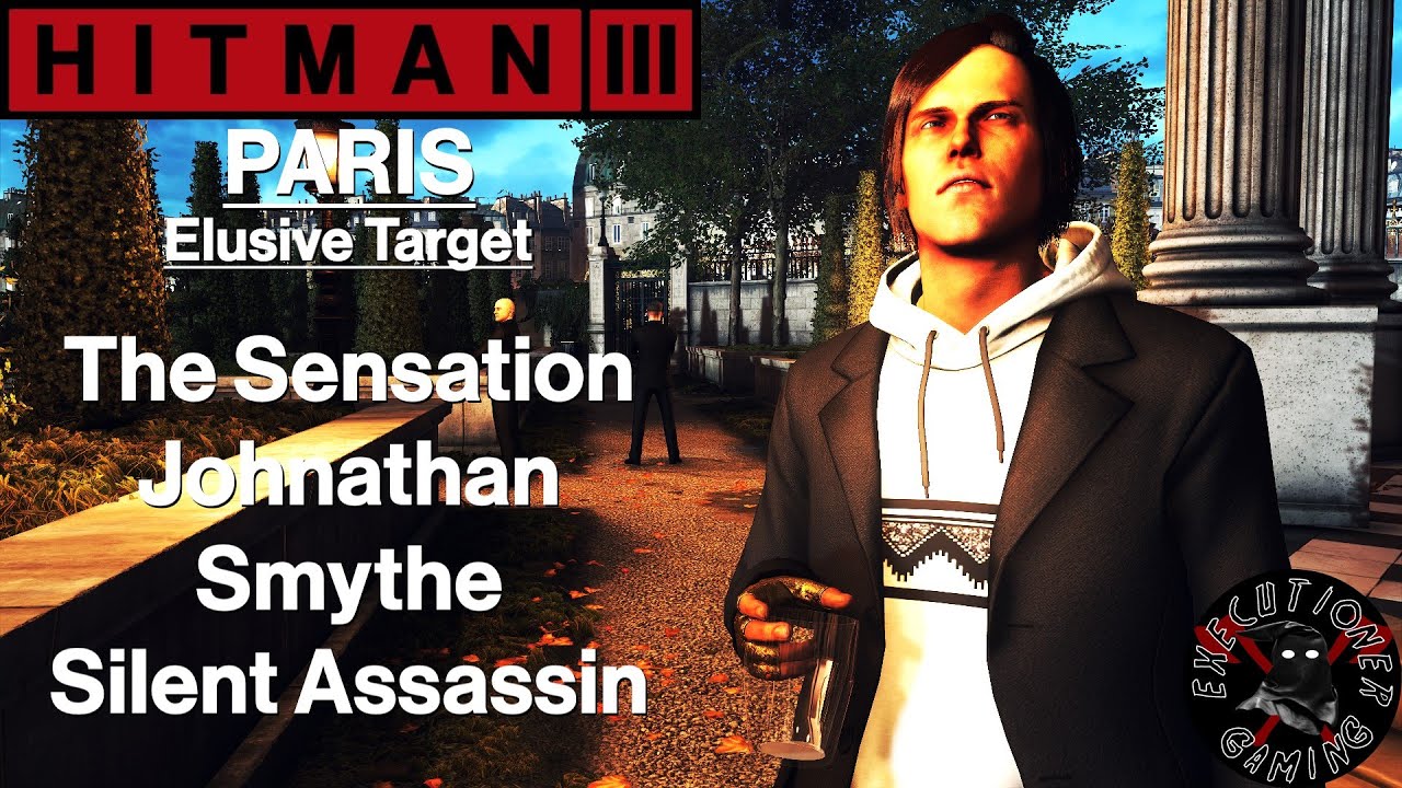Hitman 3: Paris - Elusive Target - The Sensation - Johnathan Smythe - Silent Assassin