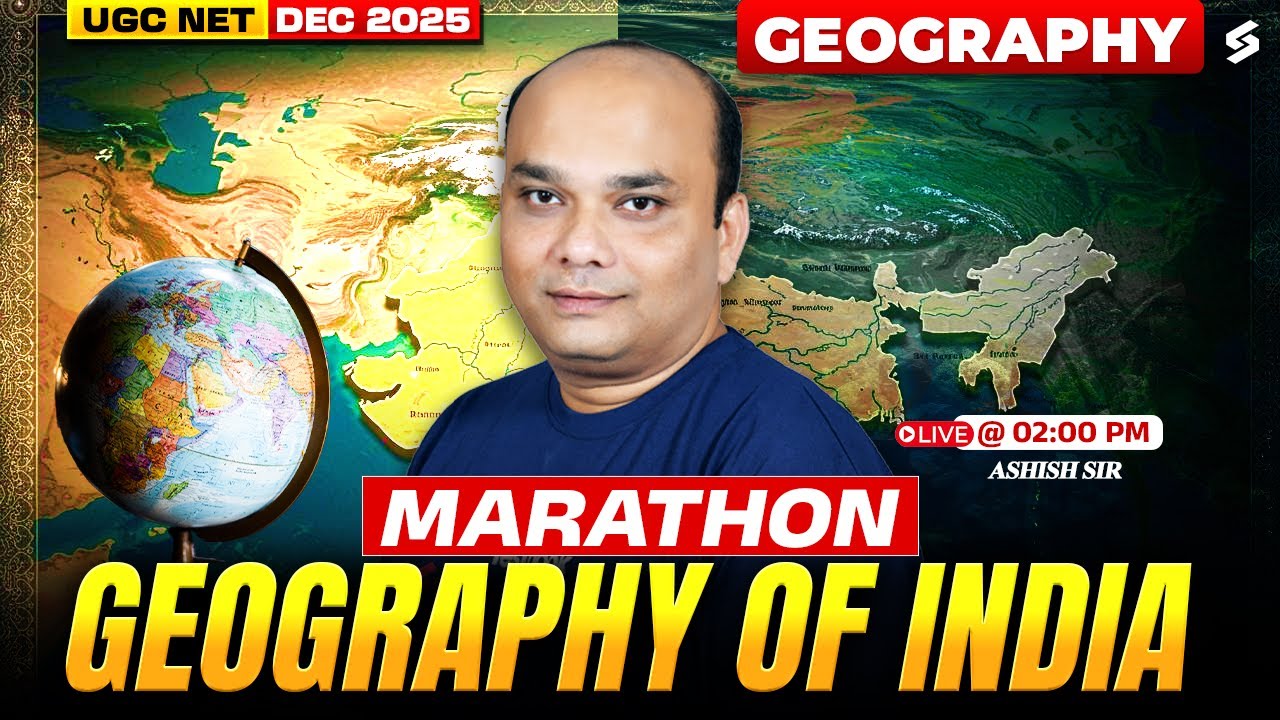 UGC NET Geography Marathon Class 2025 | Geography Of India UGC NET By Ashish Sir | UGC NET 2025