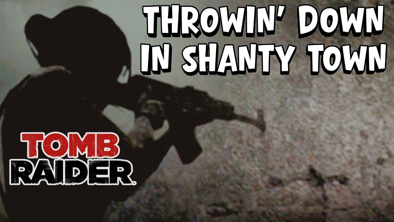 Tomb Raider (2013) | PART II - Shanty Town
