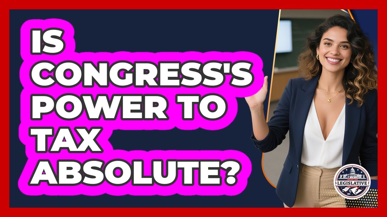 Is Congress's Power To Tax Absolute?