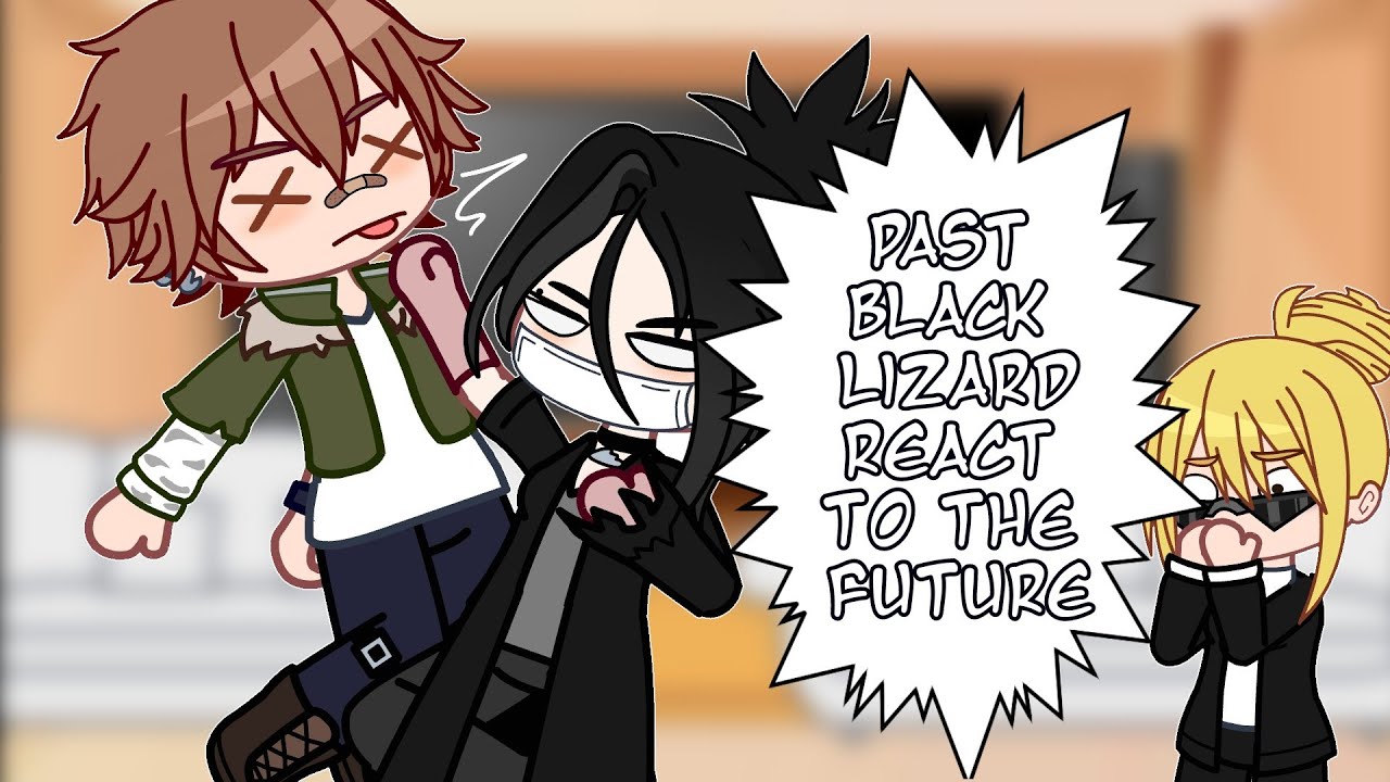 Past Black Lizards (+ Akutagawa & Higuchi) React to their Future | Bungou Stray Dogs Gacha reaction