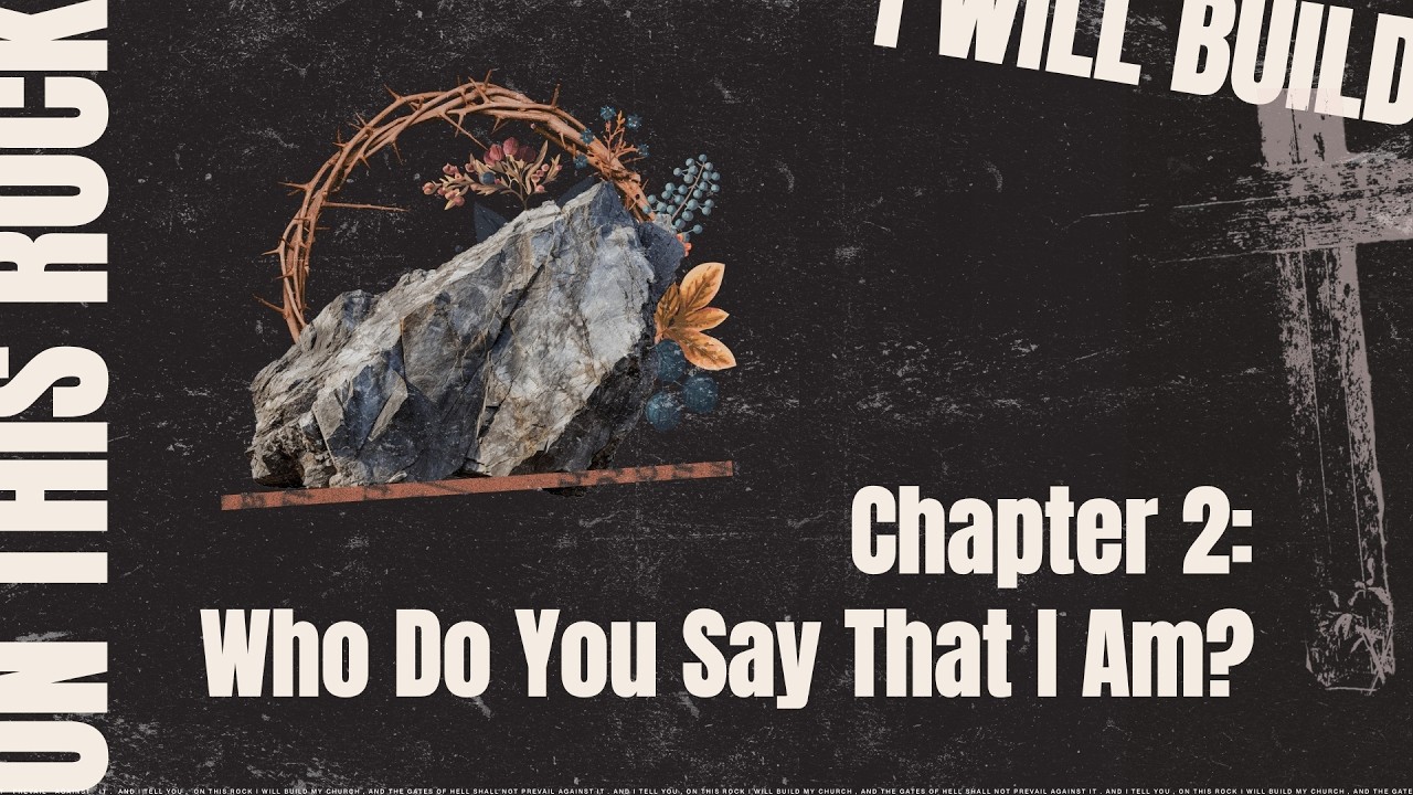 Chapter 2: Who Do You Say That I Am? (sermon only)