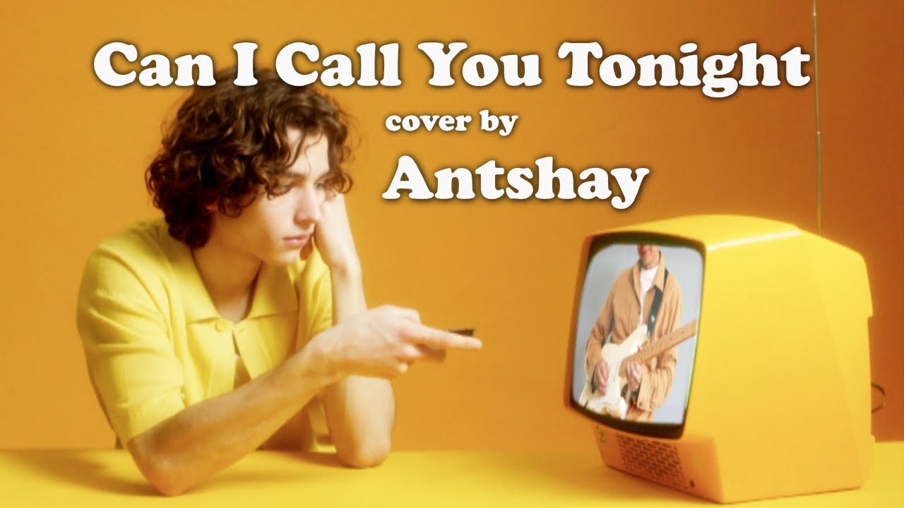Can I Call You Tonight by Dayglow (Cover by Antshay)