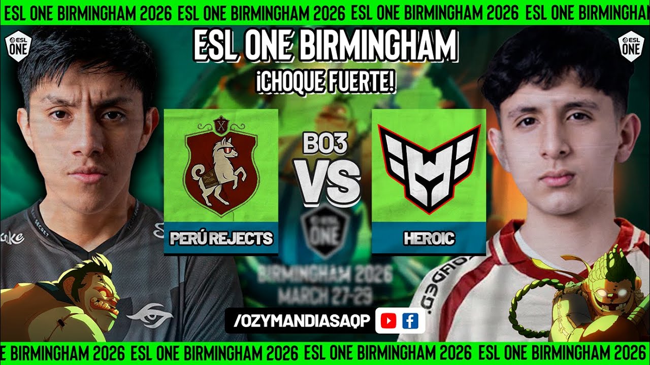 PERÚ REJECTS VS HEROIC | CLASIFICATORIAS CERRADAS SA | ESL ONE BIRMINGHAM | DOTA 2