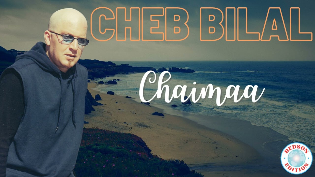 Cheb Bilal - Chaimaa