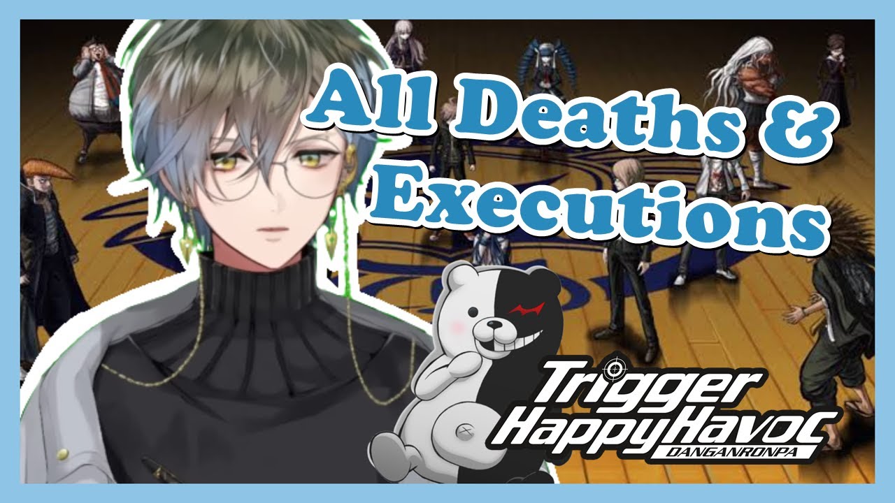 [𝙸𝚔𝚎 𝙴𝚟𝚎𝚕𝚊𝚗𝚍 𝚁𝚎𝚊𝚌𝚝𝚜] All Death and Execution in Danganropa: Trigger Happy Havoc [Nijisanji EN]