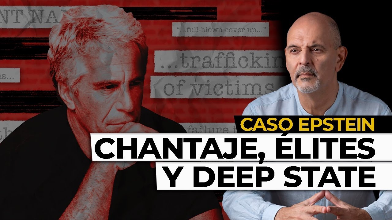 Epstein: Chantaje, &Eacute;lites y Estado Profundo
