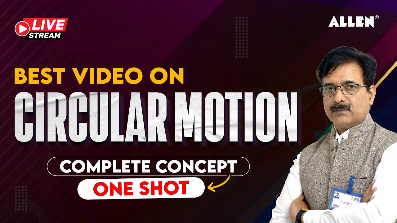 Circular Motion | Complete Concept in one shot 🔥| Physics Master Class | ALLEN
