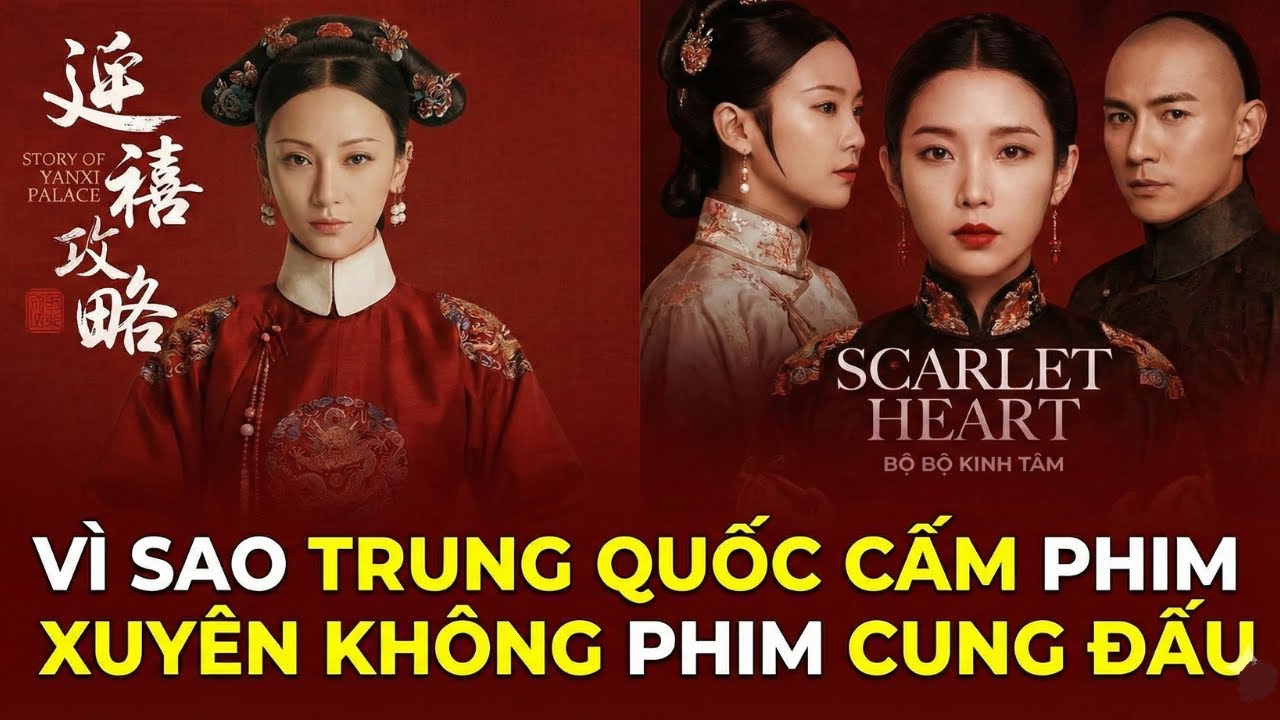 Phim Xuyên Không phim Cung Đấu bị CẤM tại TRUNG QUỐC Vì sao ??. Cảnh tỉnh cho Việt Nam chúng ta