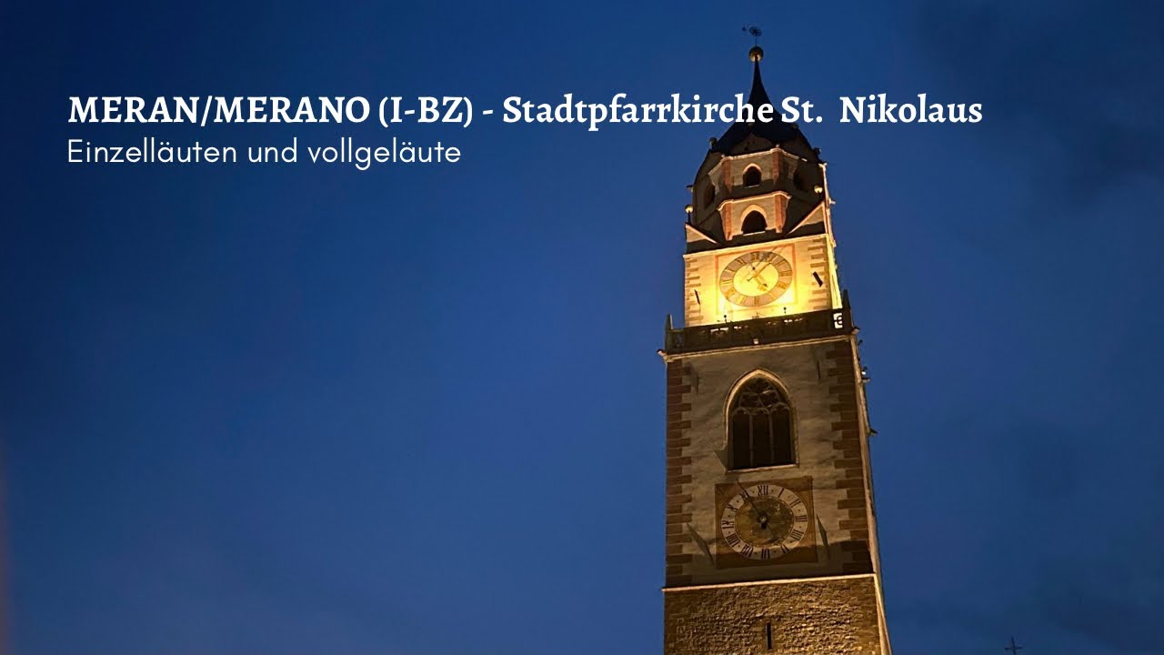 Die Glocken von Meran/Merano (Südtirol/BZ-I) - Stadtpfarrkirche