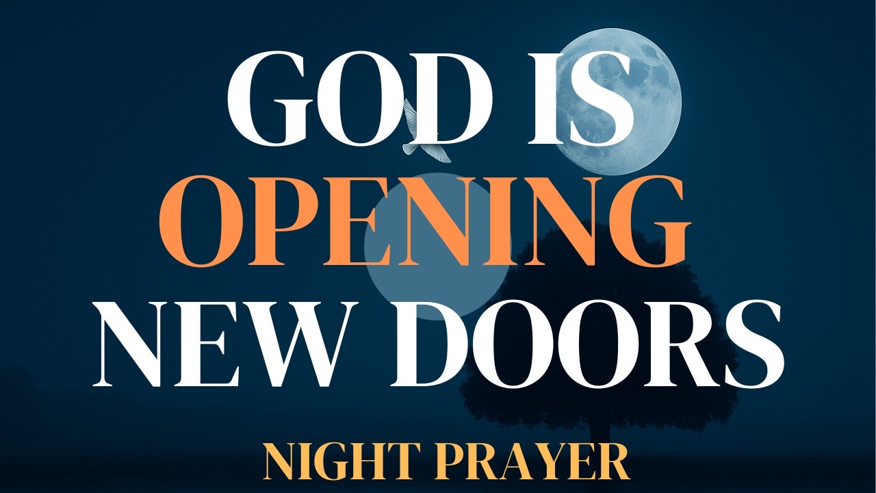 End Your Day With This Breakthrough Prayer | God Is Opening New Doors in Your Life | Bedtime Prayer