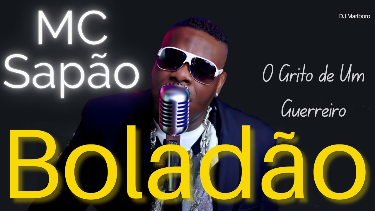 Bolad&atilde;o (O Grito De Um Guerreiro) - Mc Sap&atilde;o, DJ Marlboro (V&iacute;deo Clipe Official)