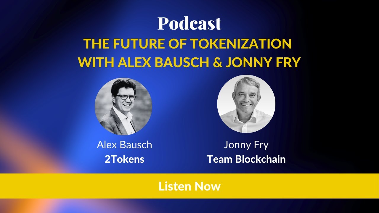 Episode 102: The Future of Tokenization with Alex Bausch & Jonny Fry