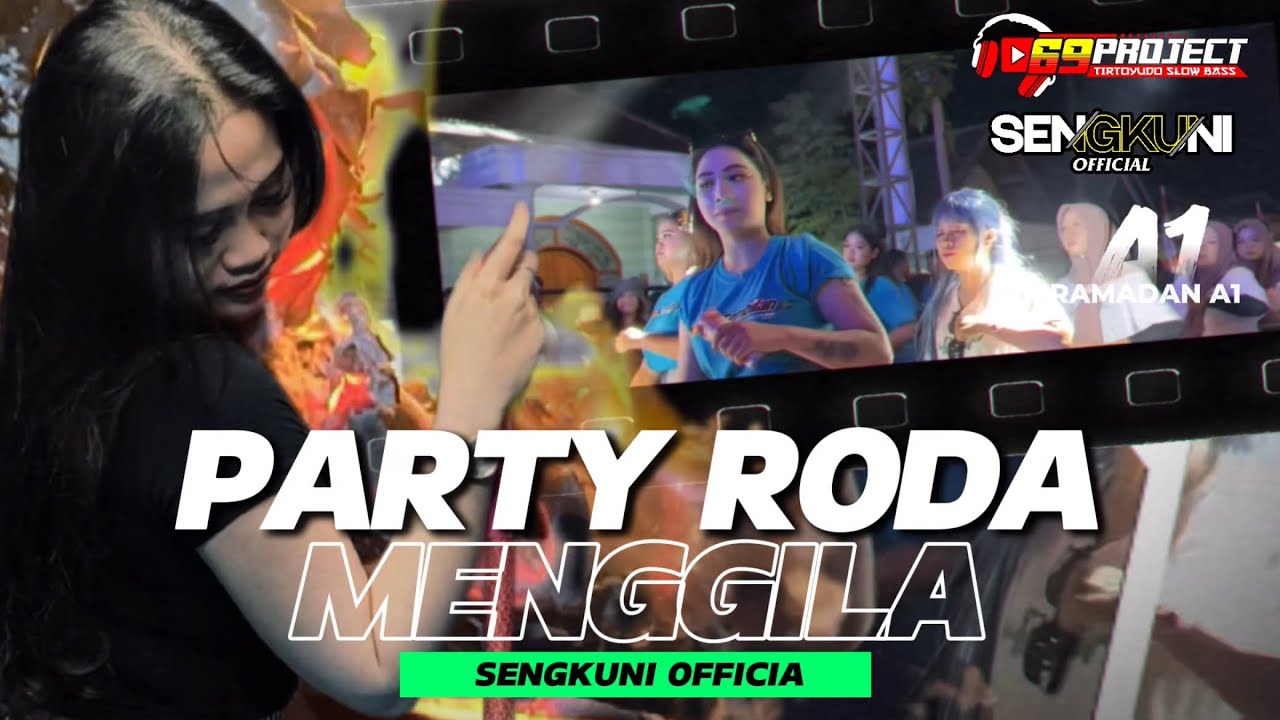 DJ PARTY 69 Project RODA MENGGILA , A1 Buat Ramadhan kalian ( SENGKUNI OFFICIAL )