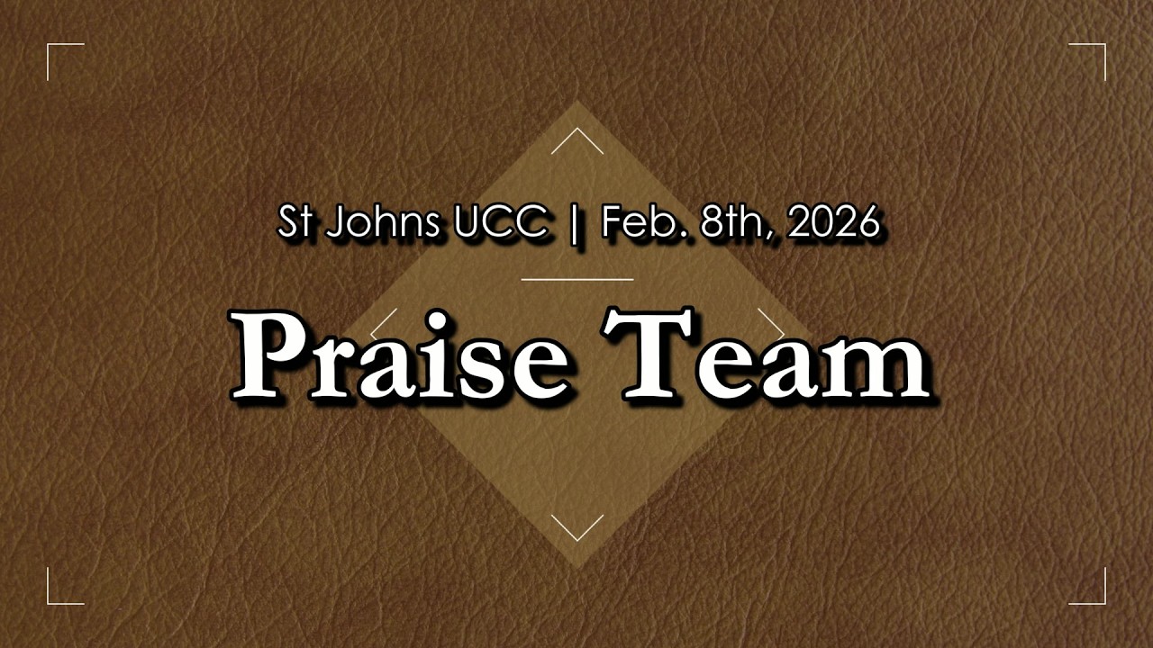 St. John's UCC Burton | Praise Team | February 8th, 2026