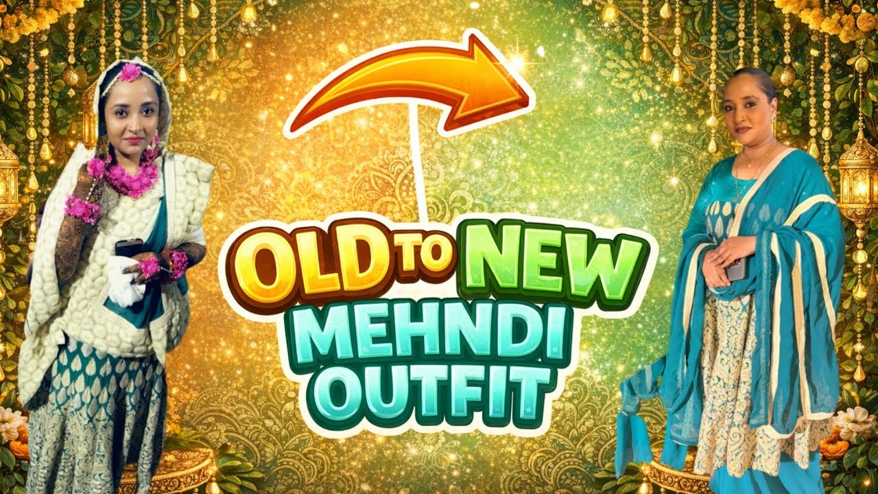 I Transformed My Old Mehndi Dress Into A Dreamy  Outfit