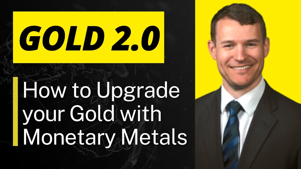 Gold 2.0 - How to Upgrade your Gold with Monetary Metals