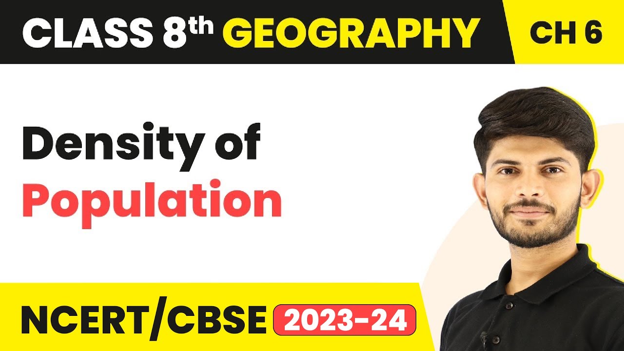 Density of Population - Human Resources | Class 8 Geography