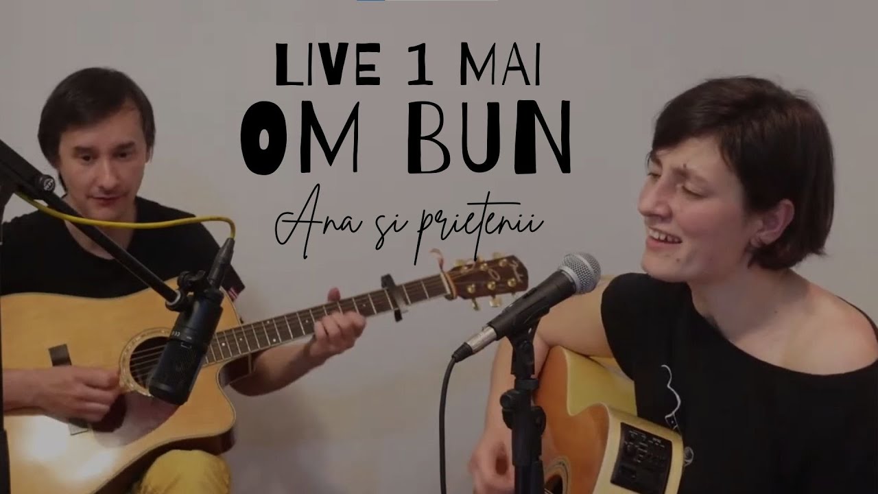 Ana Teodora si Dragos Toma - Om bun (Dan Andrei Aldea)  | LIVE 1 mai