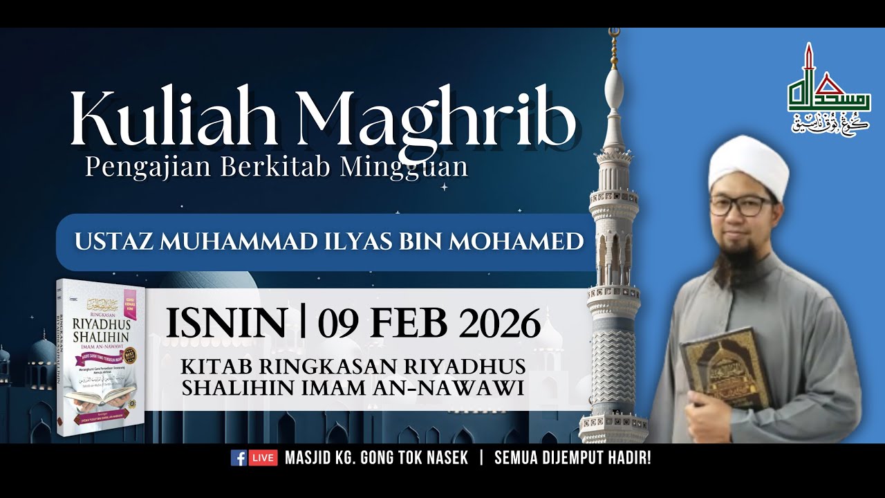 (09/02/2026) KITAB RINGKASAN RIYADHUS SHALIHIN IMAM AN-NAWAWI - USTAZ MUHAMMAD ILYAS BIN MOHAMED