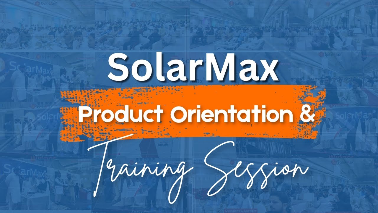 Solar Max Product Orientation & Training Session | Event Coverage by Solar Express