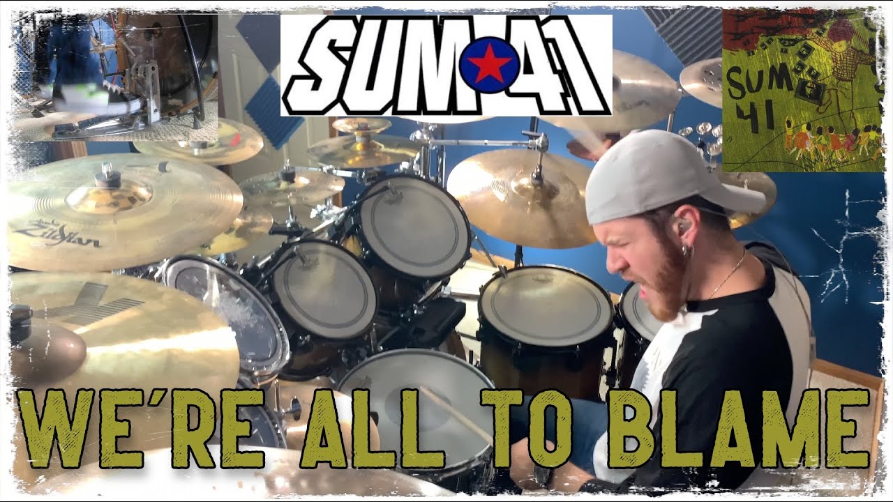 We're All To Blame- Sum 41- Drum Cover