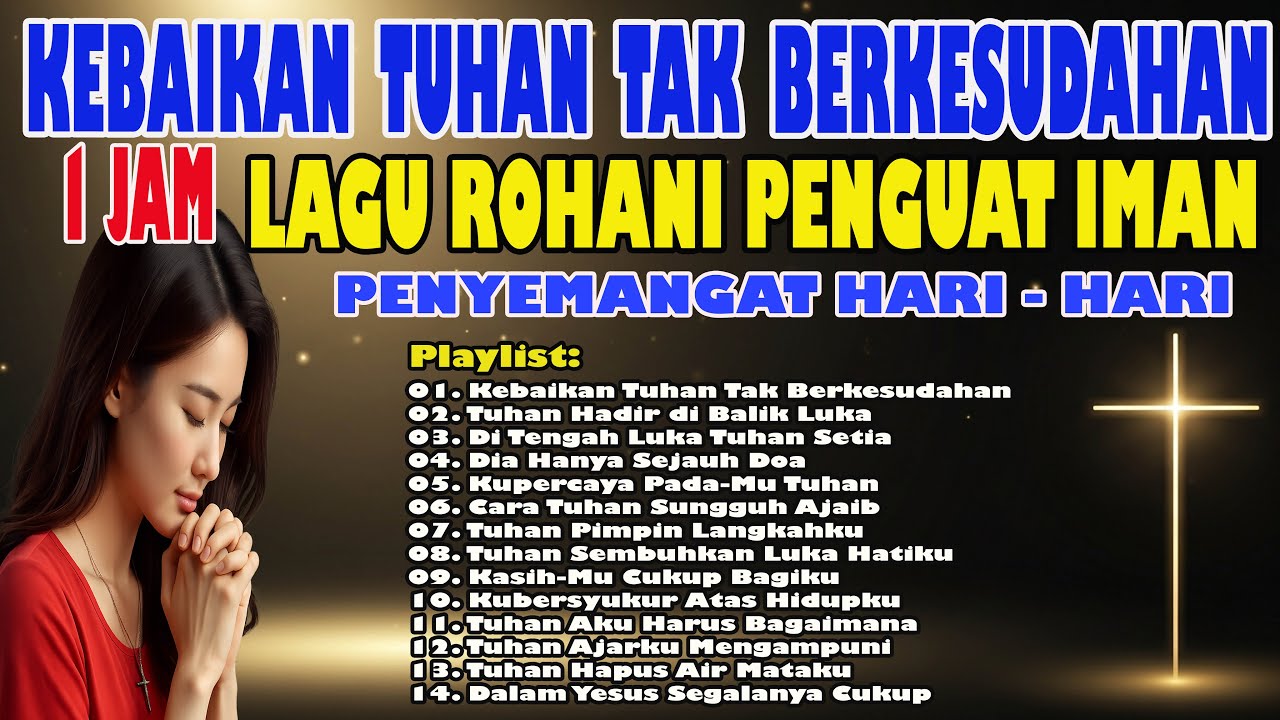 [1JAM] KEBAIKAN TUHAN TAK BERKESUDAHAN | Lagu Rohani Kristen Terbaru 2026 | Awali Hari Bersama Tuhan