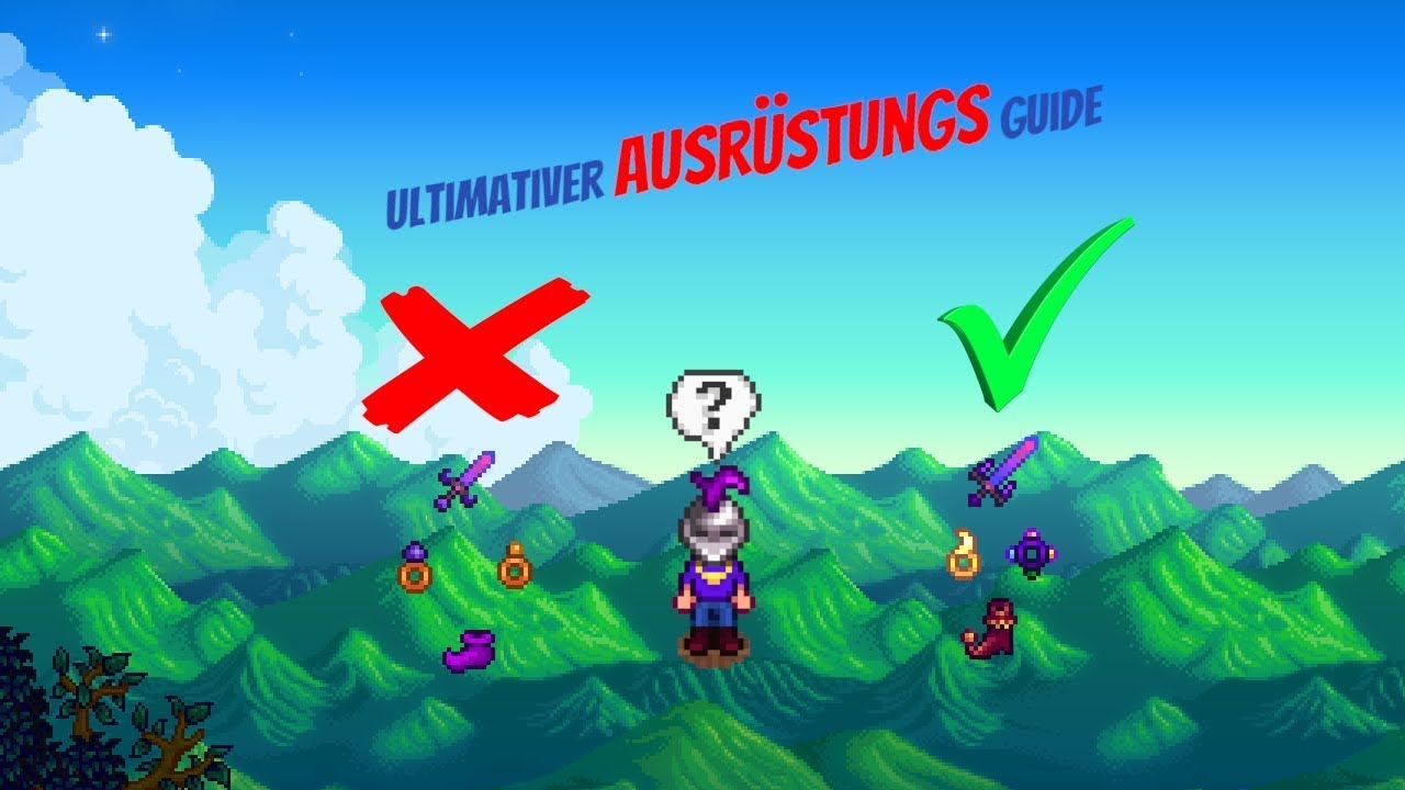 Der Ultimative Ausr&uuml;stungs Guide f&uuml;r Stardew Valley.