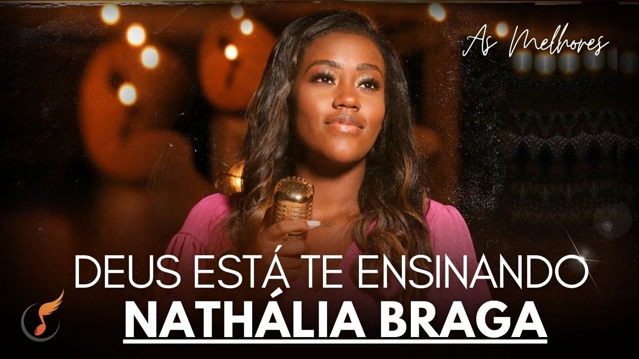 Nathália Braga | Os Melhores Clipes - [DVD Deus Está Te Ensinando ]