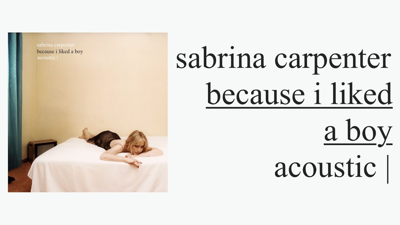 Sabrina Carpenter - Because I Liked A Boy (Acoustic)