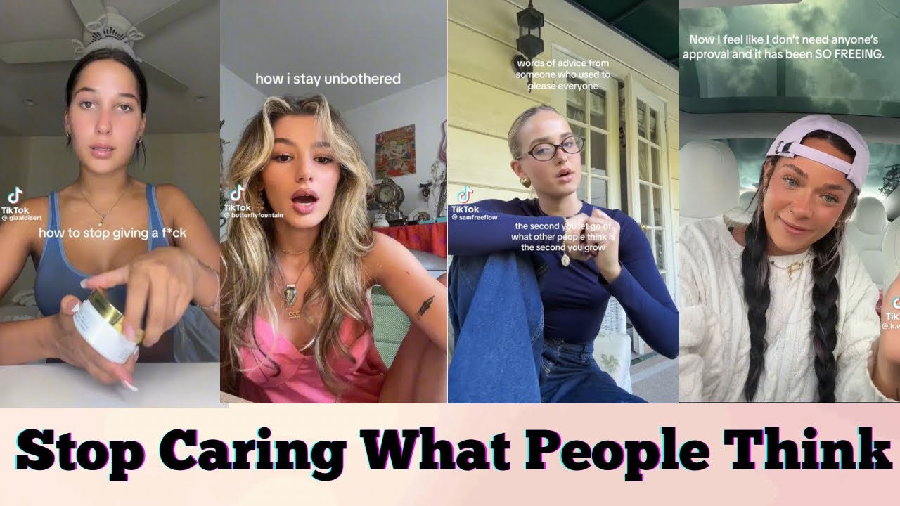 Stop Caring What People Think Of You! TikTok Compilation