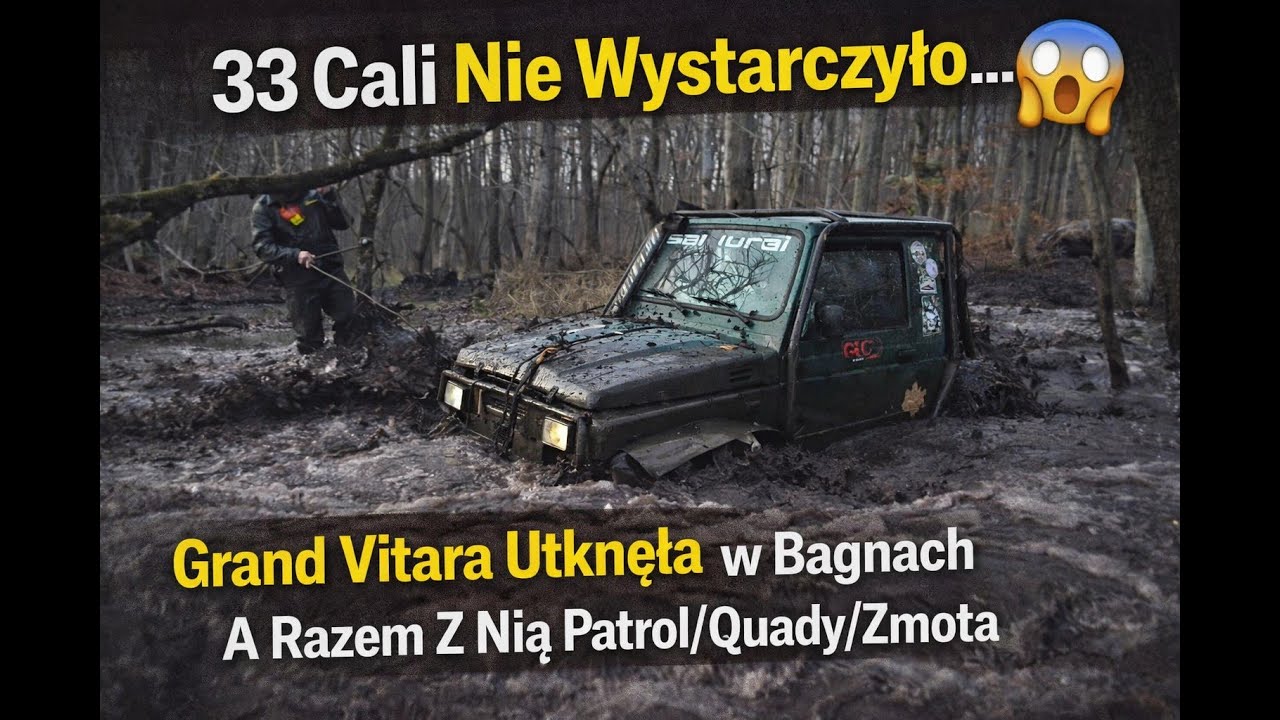 33 Cali Nie Wystarczyło… 😱 Grand Vitara Utknęła w Bagnach A Razem Z Nią Patrol/Quady/Zmota