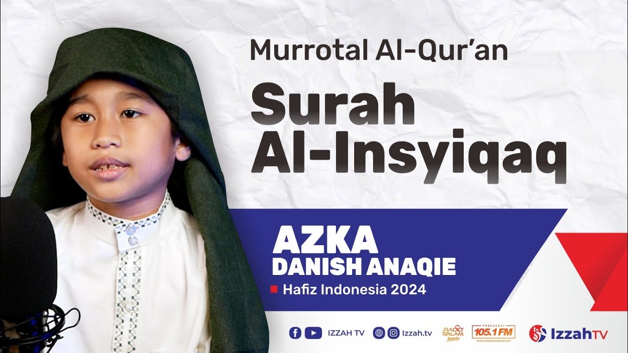 Hafidz Indonesia 2024 - Azka Danish Anaqie - QS. Al-Insyiqaq