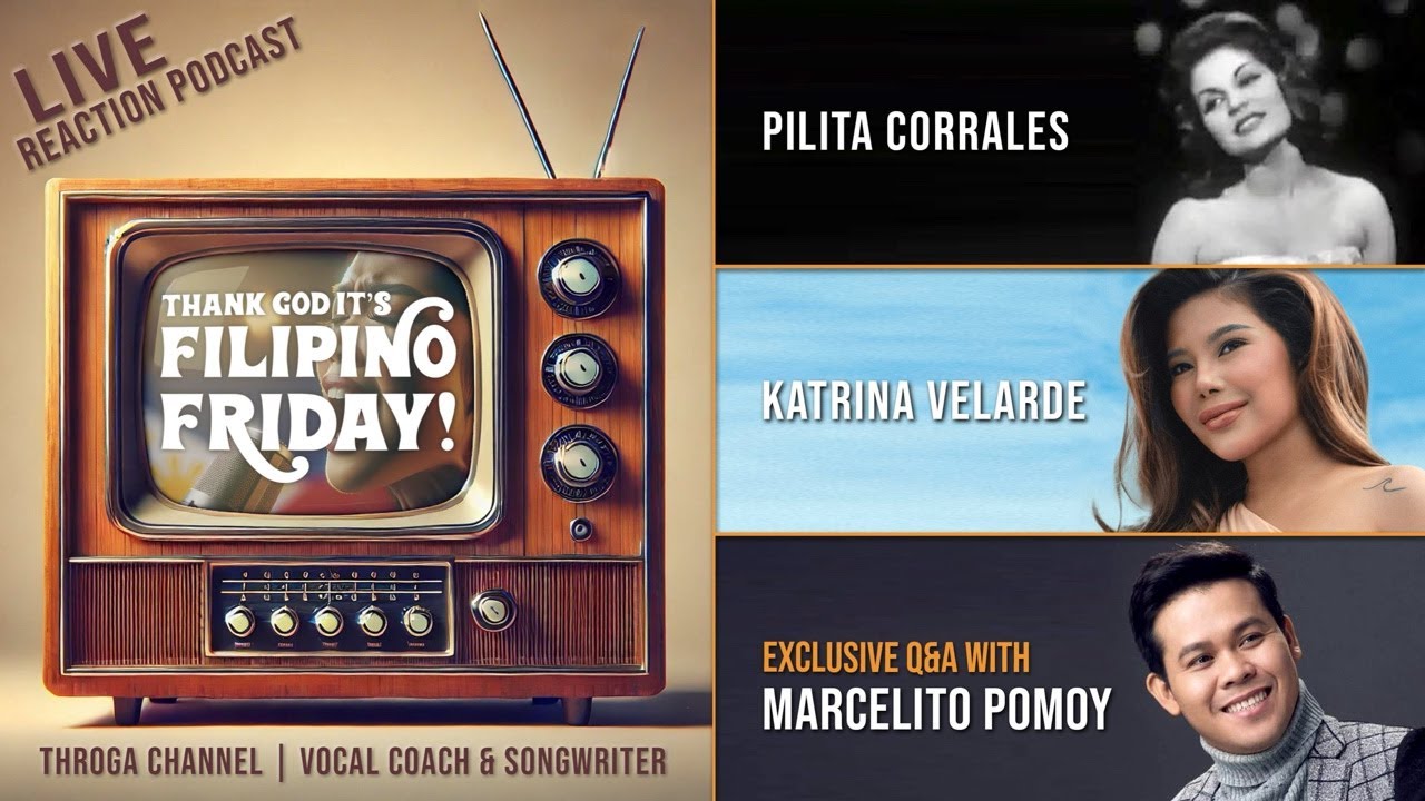 Ep 46 | Reaction to Pilita Corrales, Katrina Velarde, and Marcelito Pomoy (plus Q&A)