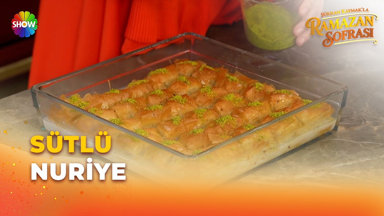 Sütlü Nuriye Tarifi! Tarifi! | Şükran Kaymak'la Ramazan Sofrası 23. Bölüm