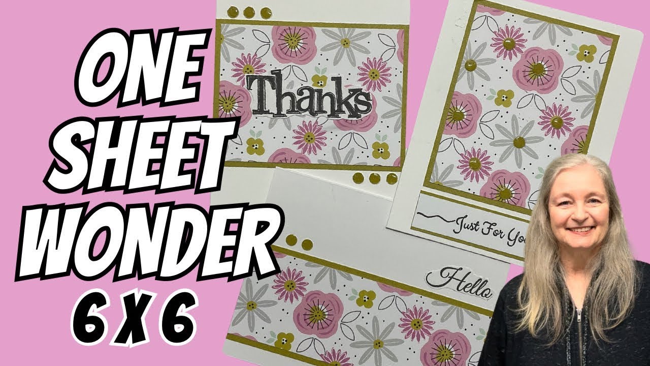 One Sheet Wonder (6x6) makes beautiful cards in minutes!