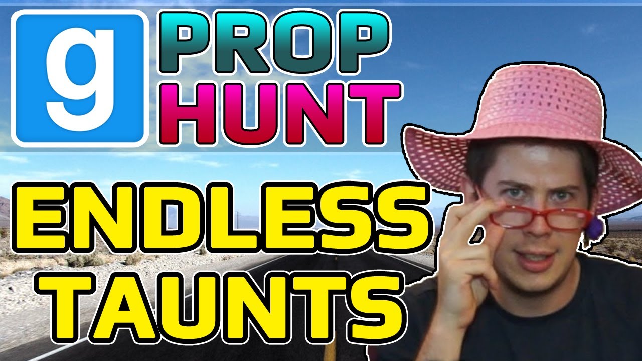 Endless Taunts (Garry's Mod Prop Hunt)