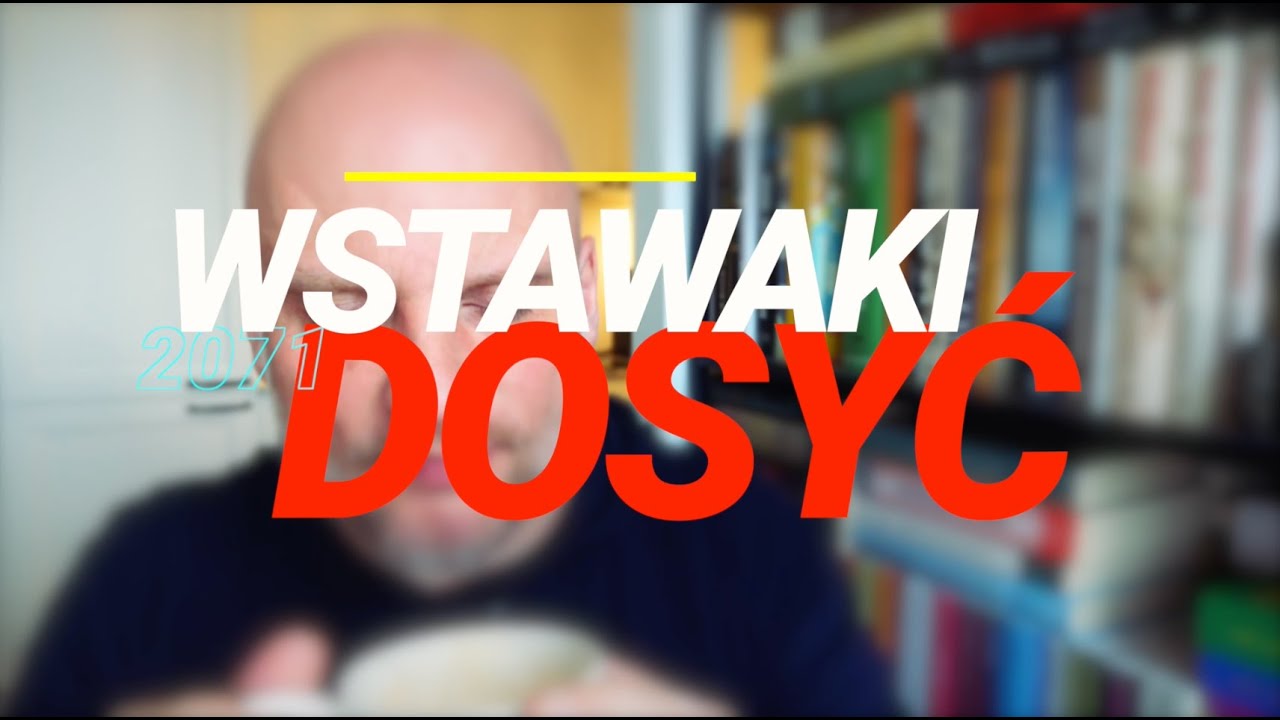 Wstawaki [#2071] Dosyć